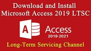 Download and Install Microsoft Access 2019 LTSC | Office LTSC Installation Files Not Found in VLSC