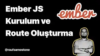 Ember JS Kurulumu ve Route Oluşturma