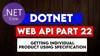 DOTNET WEB API PART 22 : Getting Individual Product with Specification Pattern