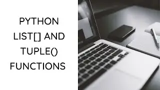 Detailed overview of List and Tuple Functions - Python