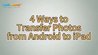 How to Transfer Photos from Android to iPad in 4 Simple Ways