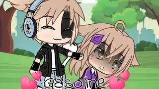 -meme 🌼~"Gasoline"~🌼 [Gacha life]-