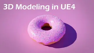 3D Modeling in Unreal Engine - Create a Donut in UE4 Tutorial