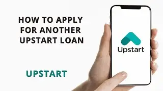 How to apply for another Upstart loan