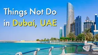 15 Things Not To Do In Dubai In 2024 part 2