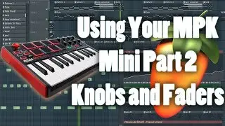 How use Your MPK Mini (or Midi) Knobs and Faders with FL Studios