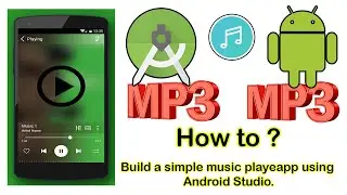 How to build a simple music player app using Android Studio 