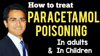 Paracetamol Overdose/Poisoning Patient Treatment & Management in Emergency, Toxicology Lecture USMLE