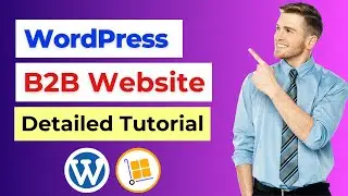 How to Build a B2B Website with WordPress | WholesaleX Tutorial | B2B Website Builder Guide