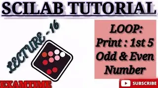 HOW TO PRINT FIRST FIVE ODD & EVEN NUMBER USING FOR LOOP IN SCILAB || LOOP STATEMENT