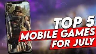 Top 5 Mobile Games for July of 2023. Android and iOS.