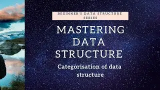 Categorization of Data Structures || part 2 || Data Structure using C