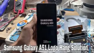 Samsung Galaxy A51 Logo Hang/Stuck Problem Solution