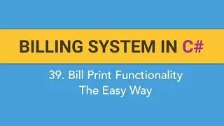 39. How to Create Billing System in C#?  (Bill Print Functionality)