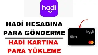 Hadi Hesabına Para Gönderme - Hadi Kartına Para Yükleme