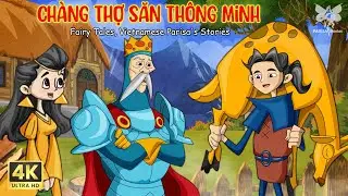 CHÀNG THỢ SĂN THÔNG MINH | TRUYỆN CỔ TÍCH HAY NHẤT | QUÀ TẶNG CUỘC SỐNG | VIETNAMESE PARISA'S STORY