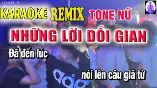 KARAOKE REMIX NHỮNG LỜI DỐI GIAN TONE NAM - KARAOKE 1982