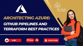 Azure Architecture - GitHub Pipelines and Terraform Best Practices | Azure Devops | Hi-Tech