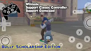 Bully: Scholarship Edition | Classic Controller | Setting Gamepad | Dolphin Emulator Android