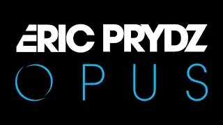 Eric Prydz - Opus (OUT NOW)