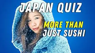 How Much Do You Know about JAPAN?🎌