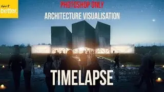 Architecture Visualisation  only Photoshop  Matte Painting Timelapse