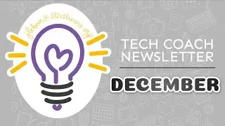 Instructional Tech Coach Newsletter | Dec 2022