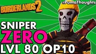 Borderlands 2: The BEST Level 80 OP 10 ZERO SNIPER BUILD! (Zer0/Assassin Skill Tree) #PumaThoughts