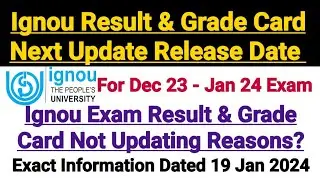 Ignou Result / Grade Card Update Delay Reasons ? Next Update Release Date Information
