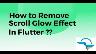 How to Remove ScrollGlow in Flutter?