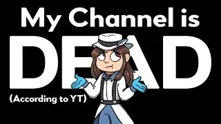 My Channel is Dead to YouTube (and you)