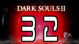 Dark Souls 2 - [32 серия - Дракон-страж - Тактика убийства]