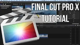 Final Cut Pro X Beginners Tutorial 2018