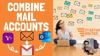 How to combine multiple email accounts in gmail [Merge Emails] [Gmail Forwarding]