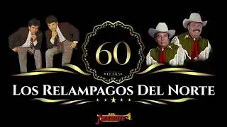 Los Relampagos Del Norte - 60 Aniversario