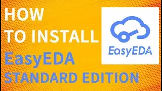 How to Install EasyEDA standard Edition On Windows Step By Step Tutorial