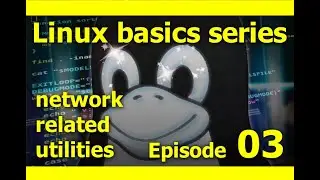 Linux Basics Series ep03