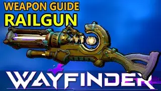 Every Railgun / Runecannon in Wayfinder (All Skills Showcase) - Wayfinder Weapon Guide