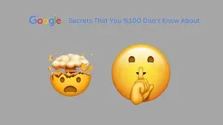 Google Secrets That You %100 Don't Know About!