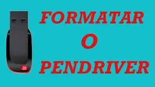 COMO FORMATAR UM PENDRIVER