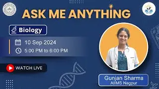 Ask Me Anything | Sep 10, 2024 | Biology Live Session by Gunjan Sharma | AIIMS Nagpur