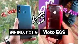 Infinix Hot 8 Vs Moto E6s: Rs. 8000 Mein Best Konsa? (Full Comparison)