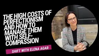 The High Costs of Perfectionism and How to Manage Them with Self-Compassion