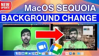 MacOS Sequoia Update - Background Change Shortcut for Google Meet, Zoom Calls & Video Conference!!