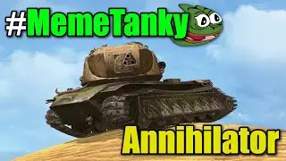 #MemeTanky - Annihilator | WoT Blitz