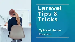 Laravel Optional Helper | Laravel Tips and Tricks 01