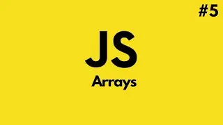 JavaScript Tutorial for Beginners | JavaScript Arrays explained (#5)