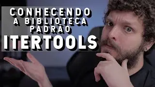 Conhecendo itertools | Live de Python #241