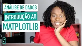 Introdução ao Matplotlib | Gráficos em Python | Análise de dados #7