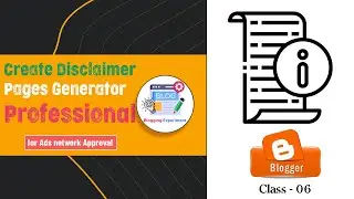 Create Disclaimer Pages in Blogger for Ads Network Approval | Blogger Earning Course Class-6